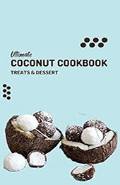 THE ULTIMATE COCONUT COOKBOOK by GILBERT C.A