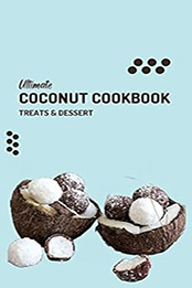 THE ULTIMATE COCONUT COOKBOOK by GILBERT C.A