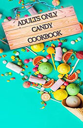 BOOZY CANDY FOR ADULTS by GILBERT C.A