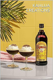 KAHLUA CREATIONS by GILBERT C.A