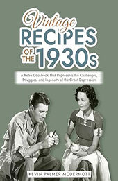 Vintage Recipes of the 1930s by Kevin Palmer Mcdermott