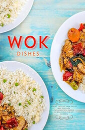 Wok Dishes by BookSumo Press