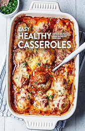 Easy Healthy Casseroles by BookSumo Press