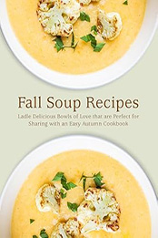 Fall Soup Recipes by BookSumo Press