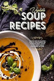 Vegetable Soup Recipes by BookSumo Press