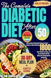 THE COMPLETE DIABETIC DIET AFTER 50 by Dr. Jane Francis Smith