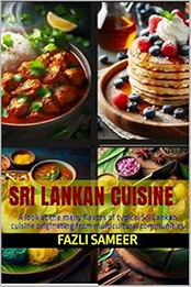 Sri Lankan Cuisine by Fazli Sameer