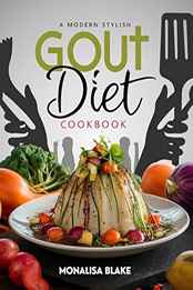 Gout Diet Cookbook by Monalisa Blake