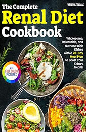 The Complete Renal Diet Cookbook by Wendy C. Thomas