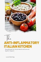 The Anti-Inflammatory Italian Kitchen by Luca Sterling