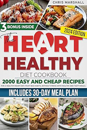 THE HEART HEALTHY DIET COOKBOOK by CHRIS MARSHALL