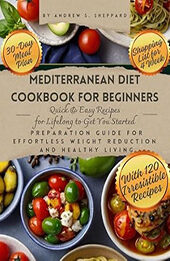 Mediterranean Diet Cookbook for Beginners by Andrew S. Sheppard