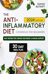 The Anti-Inflammatory Diet Cookbook for Beginners by Sophie Nutrify