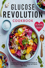 GLUCOSE REVOLUTION COOKBOOK by Helen Blackwood