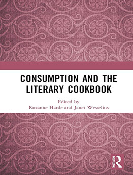 Consumption and the Literary Cookbook by Roxanne Harde