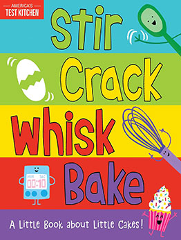 Stir Crack Whisk Bake by America’s Test Kitchen Kids