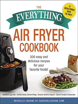 The Everything Air Fryer Cookbook by Michelle Fagone