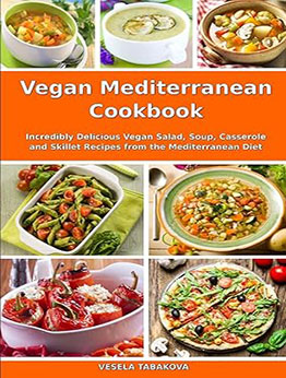 Vegan Mediterranean Cookbook by Vesela Tabakova