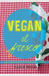 Vegan al Fresco by Carla Kelly