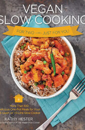 Vegan Slow Cooking for Two or Just for You by Kathy Hester