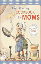 The Little Big Cookbook for Moms by Alice Wong