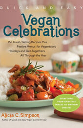 Quick & Easy Vegan Celebrations by Alicia C. Simpson