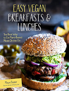 Easy Vegan Breakfasts & Lunches by Maya Sozer