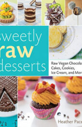 Sweetly Raw Desserts by Heather Pace