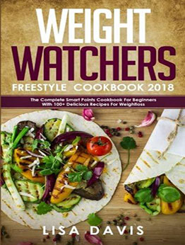 Weight Watchers Freestyle Cookbook 2018 by Lisa Davis