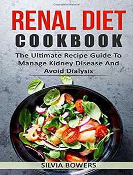 Renal Diet Cookbook by Silvia Bowers