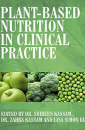 Plant-Based Nutrition in Clinical Practice by Doctor Shireen Kassam