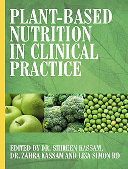 Plant-Based Nutrition in Clinical Practice by Doctor Shireen Kassam