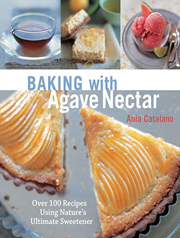 Baking with Agave Nectar by Ania Catalano