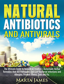 Natural Antibiotics and Antivirals by Marta James