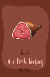 Hello! 365 Pork Recipes by Ms. Meat