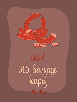 Hello! 365 Sausage Recipes by Ms. Meat