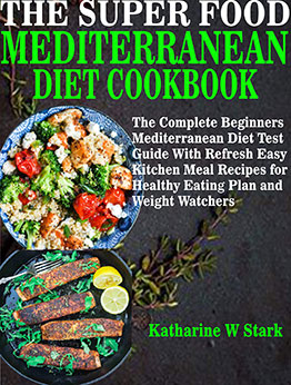 The Complete Beginners Mediterranean Diet by Katharine W Stark