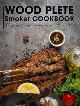 Wood Plete Smoker Cookbook by Ayden Willms