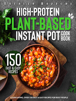 High-Protein Plant Based Instant Pot Cookbook by Natalia Mazzoni