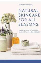 Natural Skincare For All Seasons by Silvana de Soissons