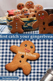 First Catch Your Gingerbread by Sam Bilton