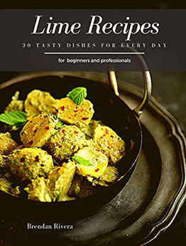 Lime Recipes by Brendan Rivera