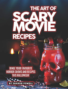 The Art of Scary Movie Recipes by Sharon Powell