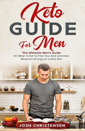 Keto Guide For Men by Josh Christensen