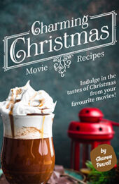 Charming Christmas Movie Recipes by Sharon Powell