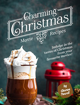 Charming Christmas Movie Recipes by Sharon Powell