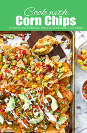 Cook with Corn Chips by Kim Scallorn