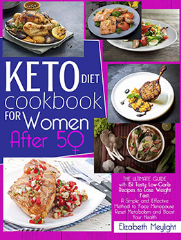 Keto Diet Cookbook for Women After 50 by Elizabeth Meylight