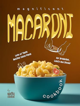 Magnificent Macaroni Cookbook by Martha Stanford