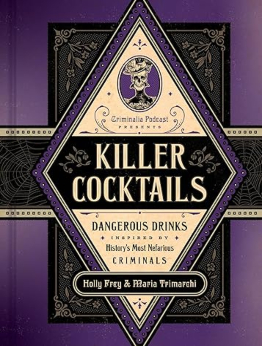 Killer Cocktails by Holly Frey
